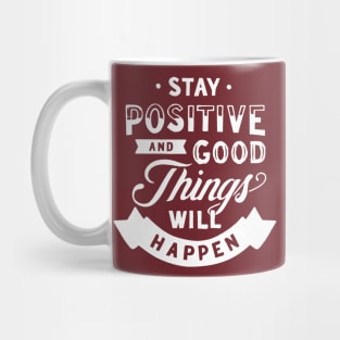 Stay Positive Mug